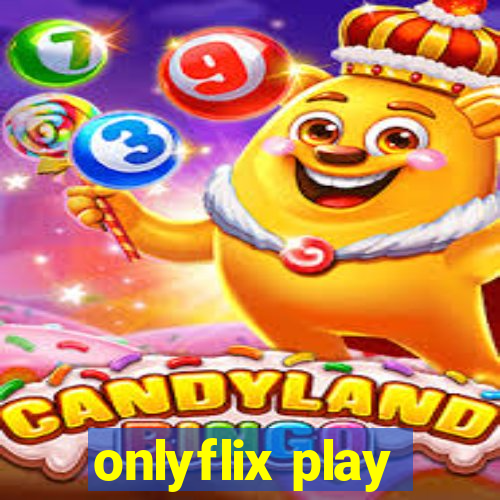 onlyflix play